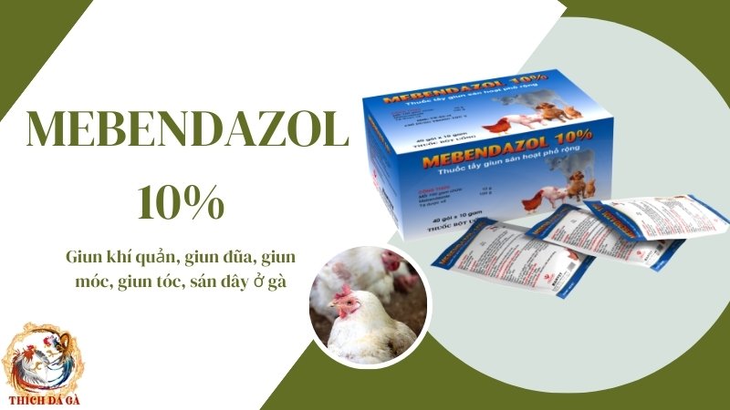 Thuốc trị giun cho gà MEBENDAZOL 10% 