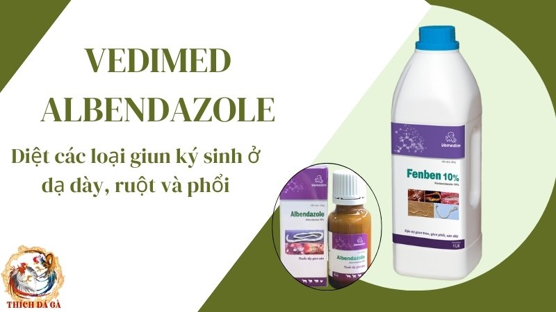 Thuốc tẩy giun phổ biến cho gà VEDIMED ALBENDAZOLE 