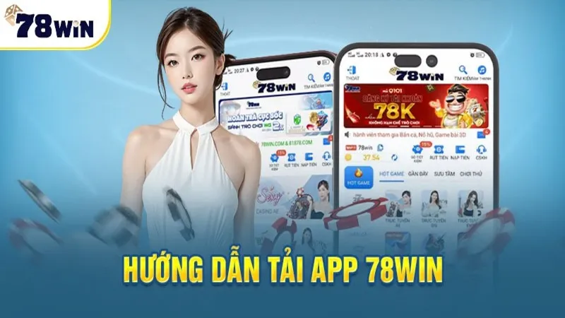 Tải App 78Win - Khuyến mãi đặc biệt dành cho người chơi mới
