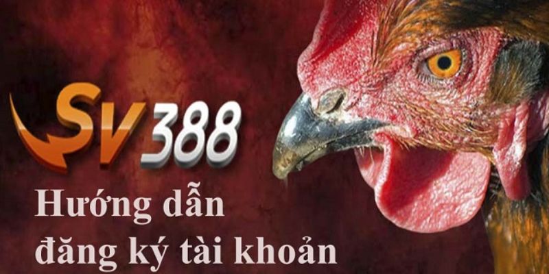 SV388 - Địa Chỉ Uy Tín Hàng Đầu Cho Các Cược Thủ 3 Hướng dẫn đăng ký tài khoản SV388 cực dễ