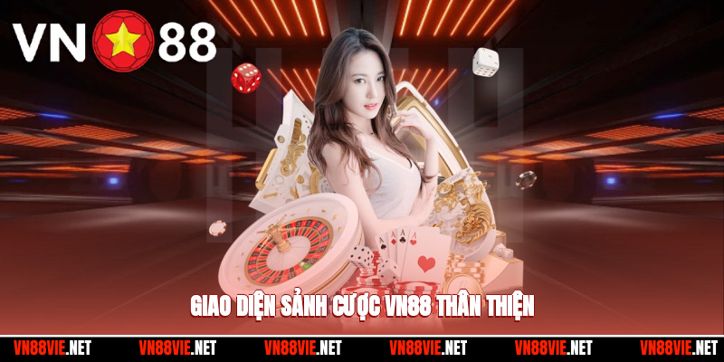 Casino Trực Tuyến VN88 – Sảnh Cược Giải Trí Đỉnh Cao Hàng Đầu 2025 1 Giao diện sảnh cược VN88 thân thiện