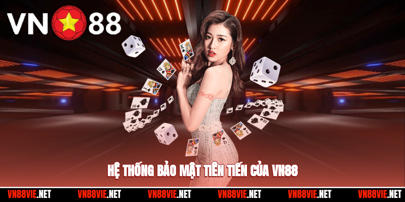 Casino Trực Tuyến VN88 – Sảnh Cược Giải Trí Đỉnh Cao Hàng Đầu 2025 3 Hệ thống bảo mật siêu chặt chẽ của VN88