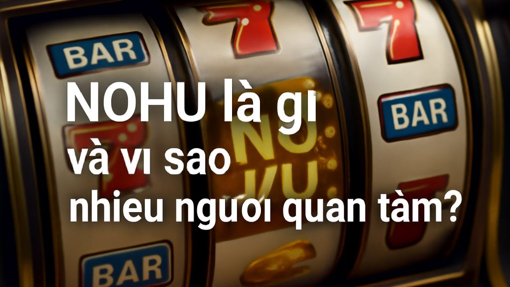 NOHU là gì và vì sao nhiều người quan tâm? Minh họa: NOHU là gì và vì sao nhiều người quan tâm?